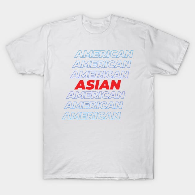 Asian American (Repeat) T-Shirt by Sahdtastic